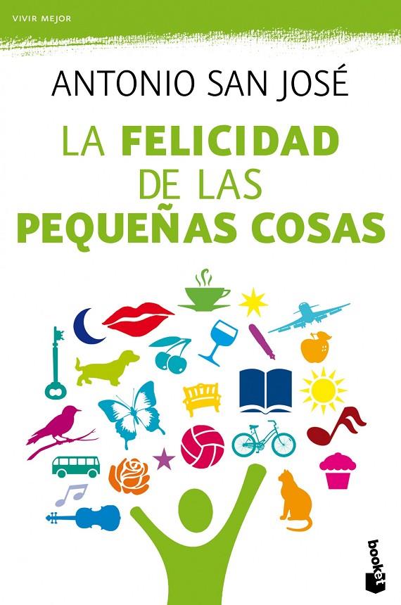 FELICIDAD DE LAS PEQUEÑAS COSAS | 9788467038811 | ANTONIO SAN JOSE PEREZ
