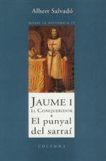 JAUME I EL CONQUERIDOR - PUNYAL DEL SARRAI, EL | 9788483009802 | SALVADO, ALBERT