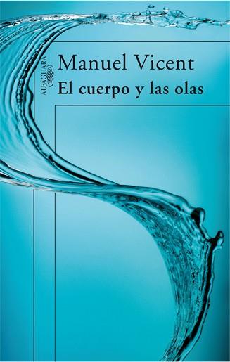CUERPO Y LAS OLAS | 9788420472645 | VICENT, MANUEL (1936- )
