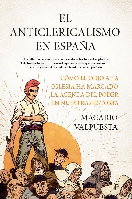 EL ANTICLERICALISMO EN ESPAÑA | 9791387812348 | MACARIO VALPUESTA BERMÚDEZ,