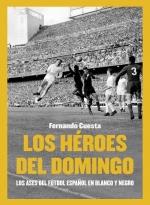 LOS HÉROES DEL DOMINGO | 9788412540918 | CUESTA, FERNANDO