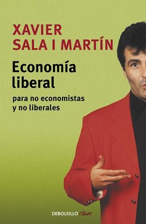 ECONOMIA LIBERAL PARA NO ECONOMISTAS Y NO LIBERALES | 9788497936316 | SALA, XAVIER