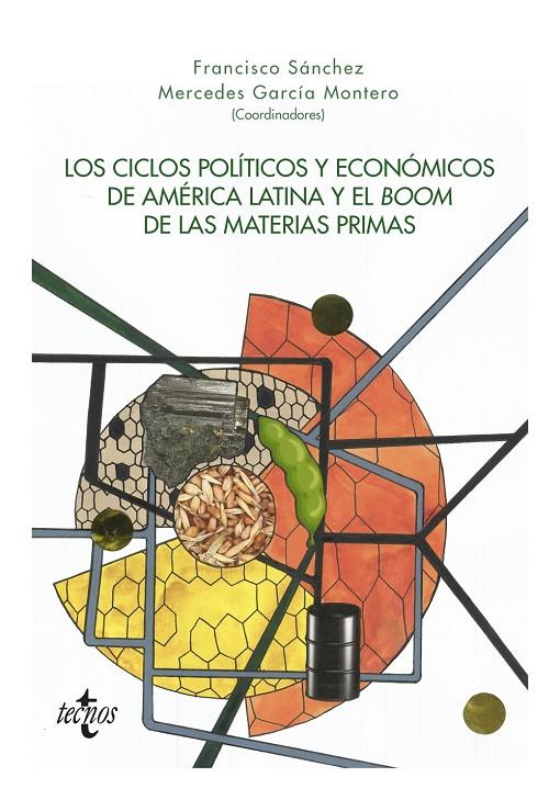 LOS CICLOS POLÍTICOS Y ECONÓMICOS DE AMÉRICA LATINA Y EL BOOM DE LAS MATERIAS PR | 9788430975495 | SÁNCHEZ, FRANCISCO/GARCÍA MONTERO, MERCEDES/DIEGO, ADRIANA/MARTÍNEZ HERNÁNDEZ, ALDO ADRIÁN/BOHIGUES,