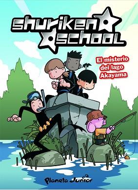 SHURIKEN SCHOOL 2. EL MISTERIO DEL LAGO AKAYAMA | 9788408076391 | ZINKIA