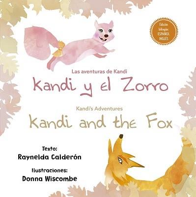 AVENTURAS DE KANDI, LAS. KANDI Y EL ZORRO | 9788491452034 | RAYNELDA CALDERON