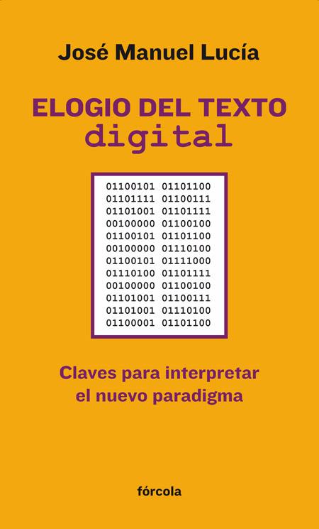 ELOGIO DEL TEXTO DIGITAL | 9788415174301 | LUCIA, JOSE MANUEL
