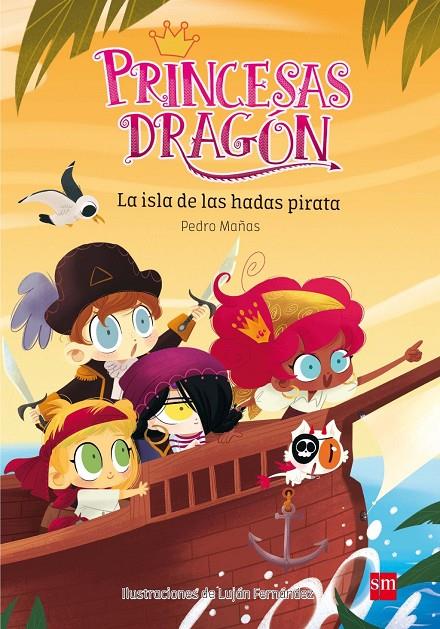PRINCESAS DRAGÓN 4: LA ISLA DE LAS HADAS PIRATA | 9788467597684 | MAÑAS ROMERO, PEDRO