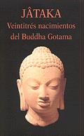 JATAKA. 23 NACIMIENTOS DEL BUDDHA GOTAMA | 9788478131808 | ANóNIMO