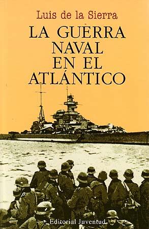 GUERRA NAVAL EN EL ATLANTICO,LA | 9788426157157 | DE LA SIERRA,LUIS