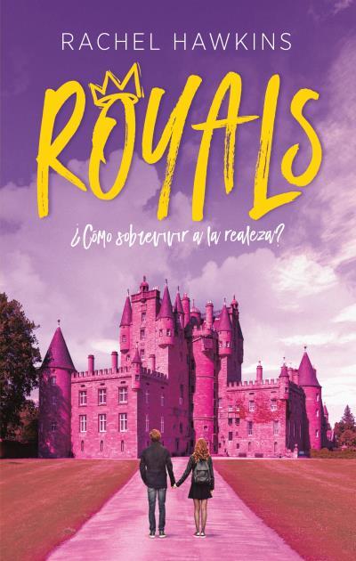 ROYALS. ¿CÓMO SOBREVIVIR A LA REALEZA? | 9788492918089 | HAWKINS, RACHEL