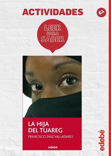 LEER PARA SABER: LA HIJA DEL TUAREG | 9788468310756 | EDEBÉ, OBRA COLECTIVA