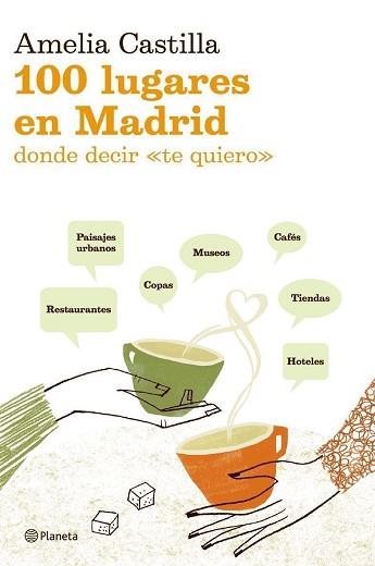 100 LUGARES EN MADRID DONDE DECIR TE QUIERO | 9788408055990 | CASTILLA, AMELIA