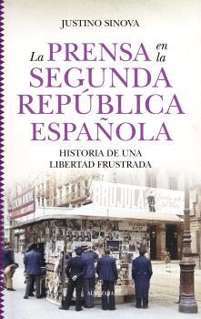 PRENSA EN LA SEGUNDA REPÚBLICA ESPAÑOLA, LA | 9788410527393 | SINOVA GARRIDO, JUSTINO