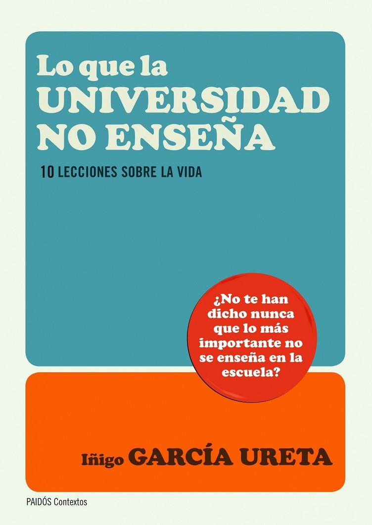 LO QUE LA UNIVERSIDAD NO ENSEÑA | 9788449327643 | IÑIGO GARCÍA URETA