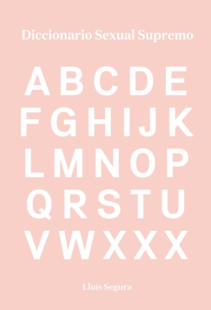 DICCIONARIO SEXUAL SUPREMO | 9788416670383 | SEGURA, LLUíS