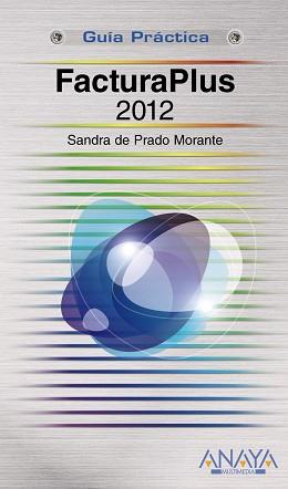 FACTURAPLUS 2012 | 9788441531208 | PRADO MORANTE, SANDRA DE