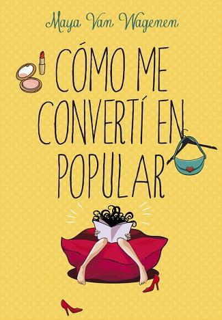 CÓMO ME CONVERTÍ EN POPULAR | 9788490432686 | VAN WAGENEN,MAYA