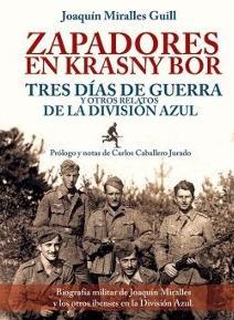 ZAPADORES EN KRASNY BOR ; TRES DÍAS DE GUERRA Y OTRAS HISTORIAS DE LA DIVISIÓN A | 9788461680733 | MIRALLES GUILL, JOAQUÍN