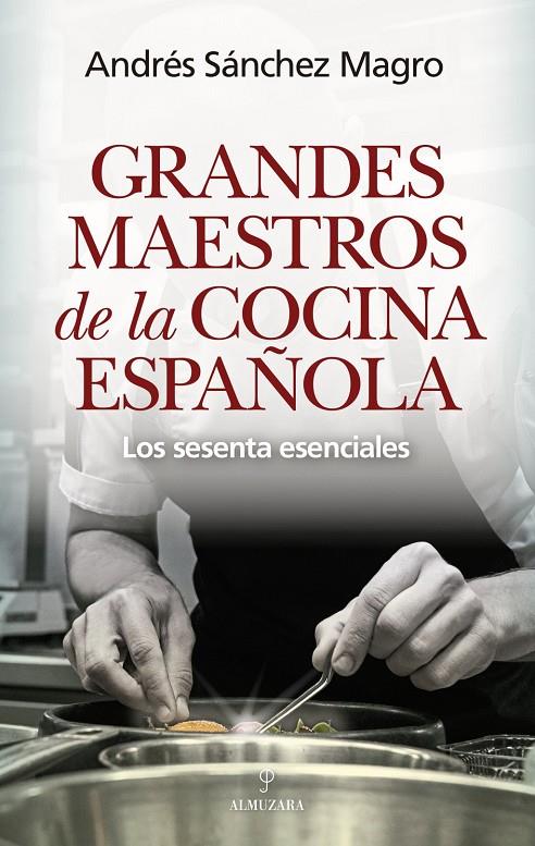 GRANDES MAESTROS DE LA COCINA ESPAÑOLA | 9791370201821 | , ANDRÉS SÁNCHEZ MAGRO