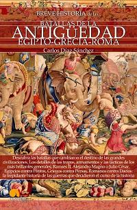 BREVE HISTORIA DE LAS BATALLAS DE LA ANTIGüEDAD | 9788499679228 | DíAZ SáNCHEZ, CARLOS