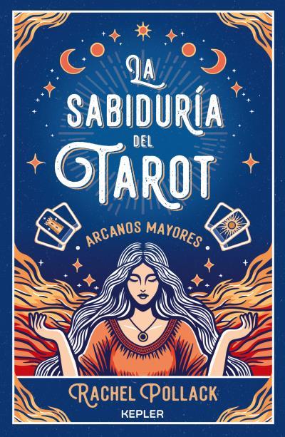 LA SABIDURÍA DEL TAROT DE RACHEL POLLACK: ARCANOS MAYORES | 9788419656056 | POLLACK, RACHEL