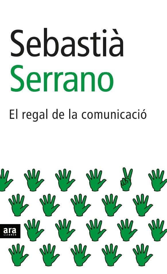 EL REGAL DE LA COMUNICACIÓ | 9788496767119 | SERRANO, SEBASTIÀ
