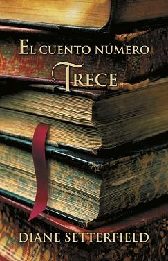 CUENTO NUMERO TRECE, EL | 9788426416049 | SETTERFIELD, DIANE