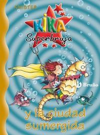 KIKA SUPER BRUJA Y LA CIUDAD SUMERGIDA | 9788421637463