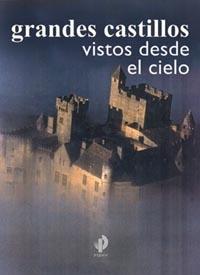 GRANDES CASTILLOS VISTOS DESDE EL CIELO | 9788449315992