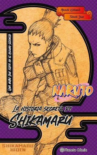 NARUTO. LA HISTORIA SECRETA DE SHIKAMARU (NOVELA) | 9788411402187 | KISHIMOTO, MASASHI