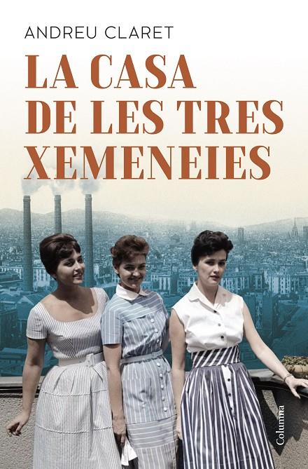 CASA DE LES TRES XEMENEIES | 9788466433037 | CLARET, ANDREU