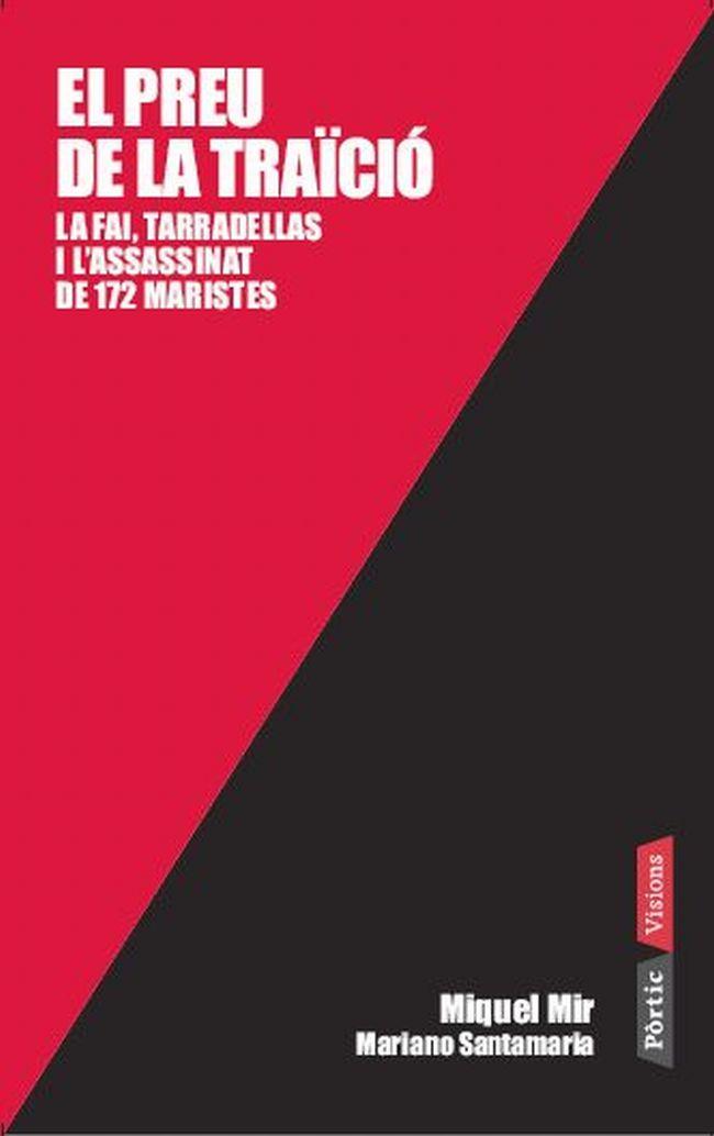 PREU DE LA TRAÏCIÓ: TARRADELLAS, LA FAI I ELS MARISTES | 9788498091366 | MIR, MIQUEL