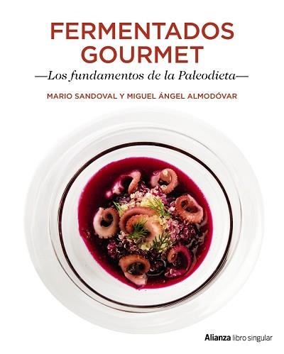 FERMENTADOS GOURMET. LOS FUNDAMENTOS DE LA PALEODIETA | 9788441538733 | SANDOVAL, MARIO/ALMODÓVAR, MIGUEL ÁNGEL