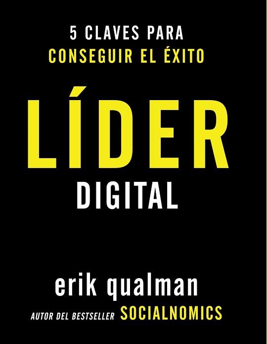 LÍDER DIGITAL. 5 CLAVES PARA CONSEGUIR EL ÉXITO | 9788441531994 | QUALMAN, ERIK