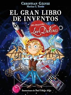 EL GRAN LIBRO DE INVENTOS DEL PEQUEÑO LEO DA VINCI (EL PEQUEÑO LEO DA VINCI) | 9788420483412 | GALVEZ, CHRISTIAN