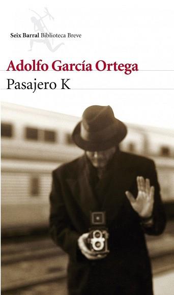 PASAJERO K | 9788432209512 | ADOLFO GARCIA ORTEGA