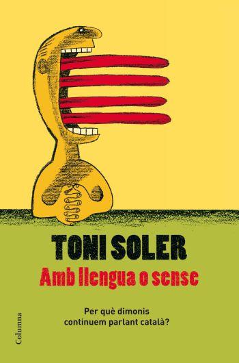 AMB LLENGUA O SENSE | 9788466409728 | SOLER, TONI