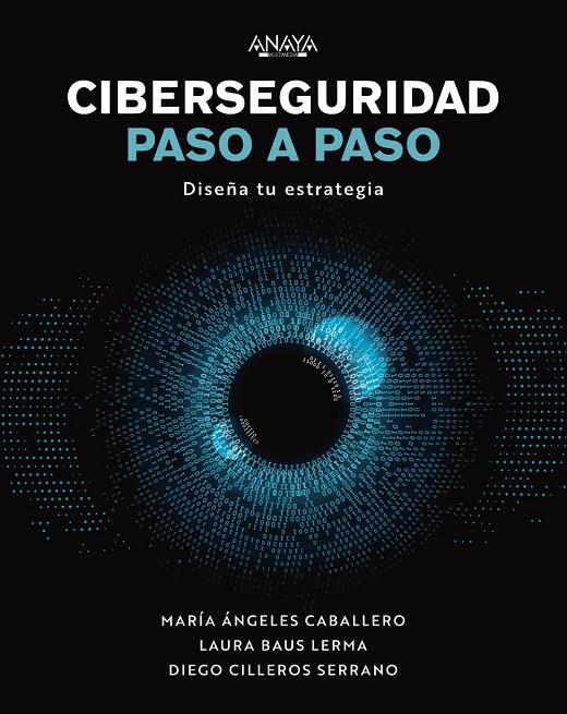 CIBERSEGURIDAD | 9788441548442 | CABALLERO VELASCO, MARÍA ÁNGELES / BAUS LERMA, LAURA / CILLEROS SERRANO, DIEGO