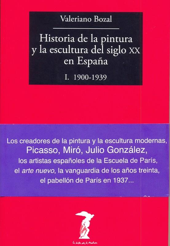HISTORIA DE LA PINTURA Y LA ESCULTURA DEL SIGLO XX EN ESPAÑA | 9788477749479 | BOZAL, VALERIANO