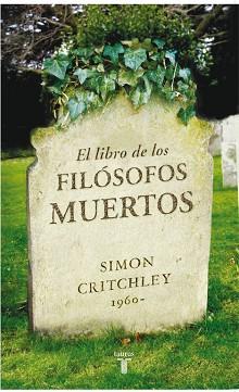 LIBRO DE LOS FILOSOFOS MUERTOS | 9788430606771 | CRITCHLEY, SIMON