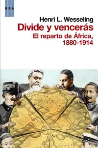 DIVIDE Y VENCERAS. EL REPARTO DE AFRICA | 9788498676938 | L WESELING, HENRI