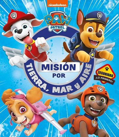 MISIÓN POR TIERRA, MAR Y AIRE (PAW PATROL | PATRULLA CANINA) | 9788448856380 | NICKELODEON,