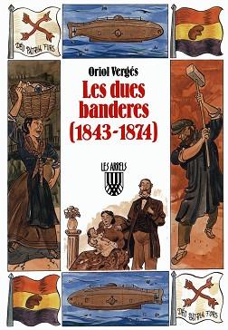 LES DUES BANDERES 1843-1874 | 9788478262755 | VERGES, ORIOL