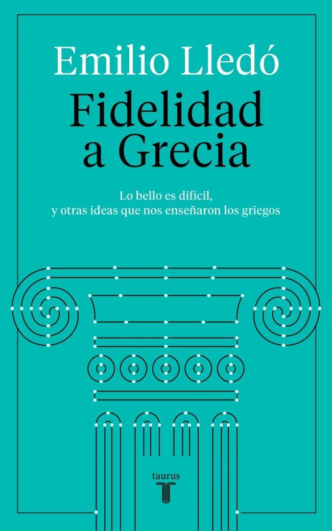 FIDELIDAD A GRECIA | 9788430623532 | LLEDO, EMILIO