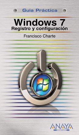 WINDOWS 7. REGISTRO Y CONFIGURACIÓN | 9788441526907 | CHARTE, FRANCISCO