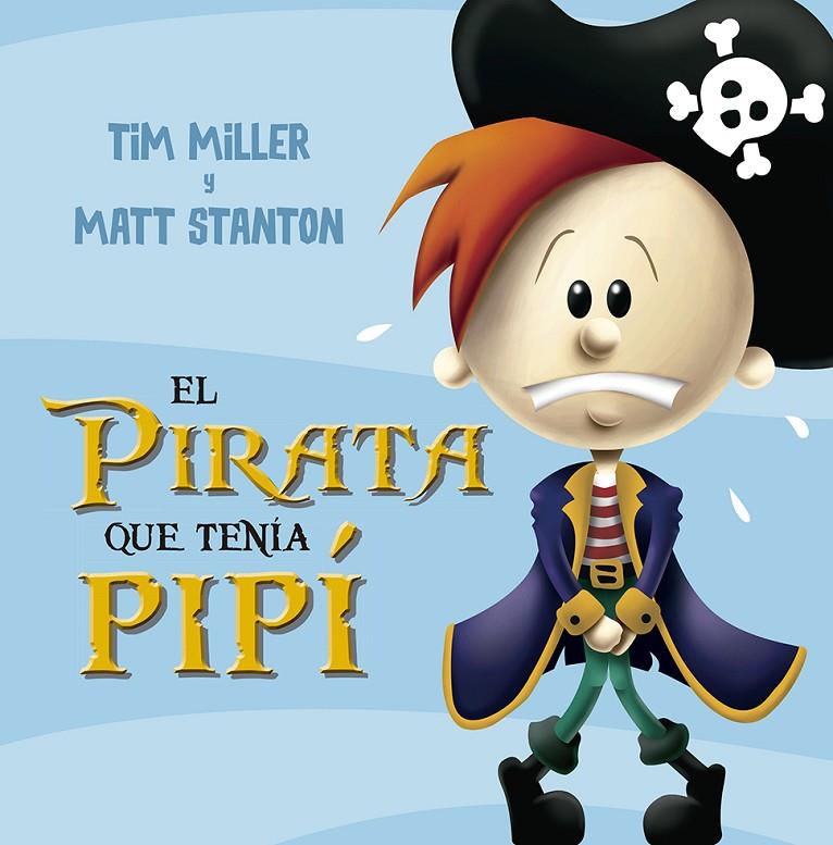 EL PIRARA QUE TENÍA PIPÍ | 9788491452379 | MILLER, TIM