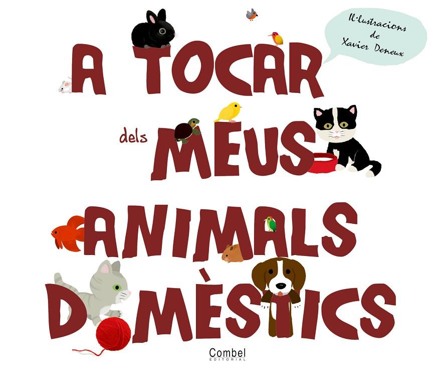 A TOCAR DELS MEUS ANIMALS DOMESTICS | 9788498257670