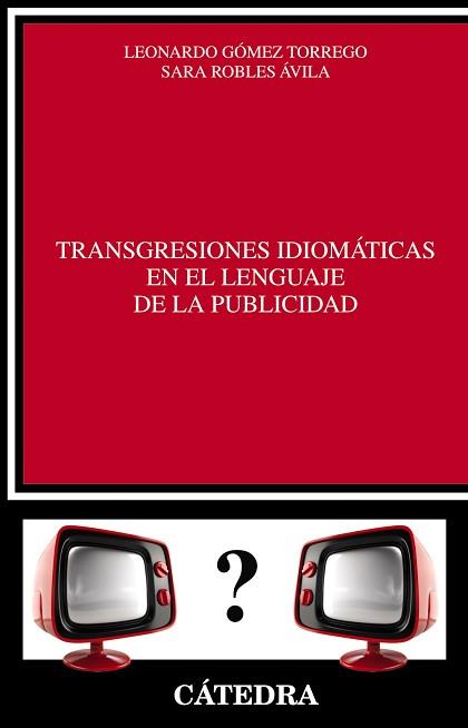TRANSGRESIONES IDIOMÁTICAS EN EL LENGUAJE DE LA PUBLICIDAD | 9788437633367 | ROBLES ÁVILA, SARA/GÓMEZ TORREGO, LEONARDO