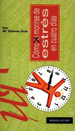 COMO NO MORIRSE DE ESTRES EN CUATRO DIAS | 9788479480080 | GRAS, M¦DOLORES