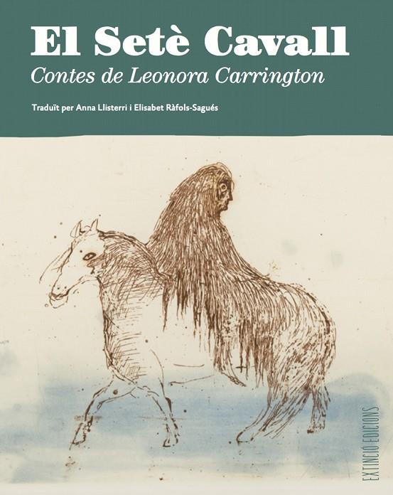 EL SETÈ CAVALL | 9788494953323 | CARRINGTON, LEONORA